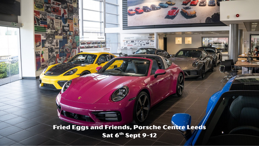 Fried Eggs and Friends, Porsche Centre Leeds